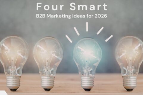 Four Smart B2B Marketing Ideas for 2026