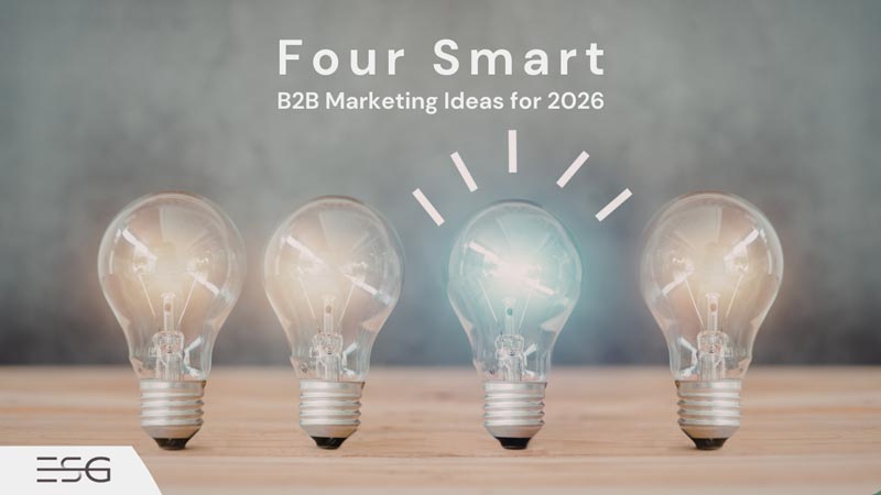 Four Smart B2B Marketing Ideas for 2026