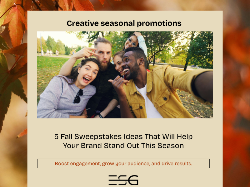 Enteractive Solutions Group offers five fall sweepstakes ideas that will help your brand boost engagement, build your audience, and drive results.